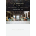 Sacramental Poetics at the Dawn of Secularism: When God Left the World - Paperback