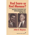 Red Scare or Red Menace?: American Communism and Anticommunism in the Cold War Era - Paperback