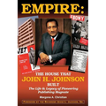 Empire: The House That John H. Johnson Built (The Life & Legacy of Pioneering Publishing Magnate) - Paperback