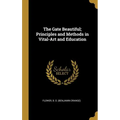 The Gate Beautiful; Principles and Methods in Vital-Art and Education - Hardcover