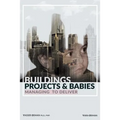 Buildings, Projects, and Babies - Paperback