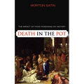 Death in the Pot: The Impact of Food Poisoning on History - Paperback