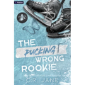 The Pucking Wrong Rookie: A Hockey Romance - Paperback