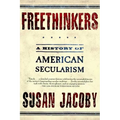 Freethinkers: A History of American Secularism - Paperback
