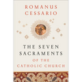 The Seven Sacraments of the Catholic Church - Hardcover