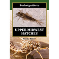 Pocketguide to Upper Midwest Hatches - Hardcover