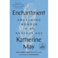 Enchantment: Awakening Wonder in an Anxious Age - Paperback