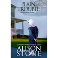 Plain Trouble: An Amish Romantic Suspense Novel - Paperback