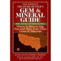 Southwest Treasure Hunter's Gem and Mineral Guide (6th Edition): Where and How to Dig, Pan and Mine Your Own Gems and Minerals - Paperback