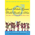 The Sweet Potato Queens' Field Guide to Men: Every Man I Love Is Either Married, Gay, or Dead - Paperback