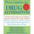 Prescription for Drug Alternatives: All-Natural Options for Better Health Without the Side Effects - Paperback