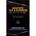 Dentist's Tax & Business Architecture(TM) - Paperback