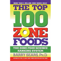 The Top 100 Zone Foods: The Zone Food Science Ranking System - Paperback
