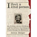 I Seek a Kind Person: My Father, Seven Children, and the Adverts That Helped Them Escape the Holocaust - Paperback
