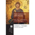 Perichoresis and Personhood: God, Christ, and Salvation in John of Damascus - Hardcover