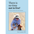 There Is No Time Not to Live! An Interview with Fran Grace about My Journey - Paperback