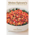 Divine Epicure's Recipe Book and Nutritional Guide: Healthy and Tasty Recipes for Vegetarians and Non-Vegetarians - Hardcover