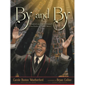 By and By: Charles Albert Tindley, the Father of Gospel Music - Hardcover
