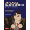 Japanese Kabuki Stories: Tales of Love and Death from the Japanese Theater - Hardcover