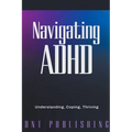 Navigating ADHD: Understanding, Coping, and Thriving - Paperback