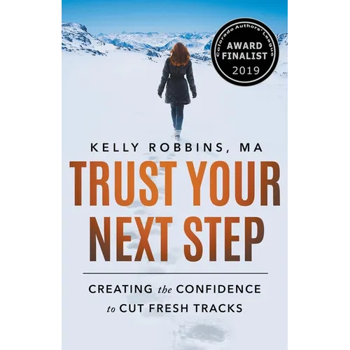 Trust Your Next Step: Creating the Confidence to Cut Fresh Tracks - Paperback