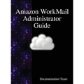 Amazon WorkMail Administrator Guide - Hardcover
