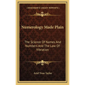 Numerology Made Plain: The Science Of Names And Numbers And The Law Of Vibration - Hardcover