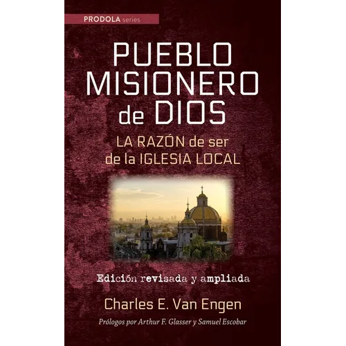 Pueblo Misionero de Dios: La Razón de Ser de la Iglesia Local: Edición Revisada Y Ampliada - Paperback