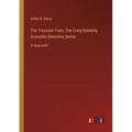 The Treasure-Train; The Craig Kennedy Scientific Detective Series: in large print - Paperback