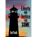 Liberty and Justice for Some - Paperback