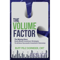 The Volume Factor: The Missing Piece: Goals-Based Investment Strategies to Achieve Successful Investment Outcomes - Paperback