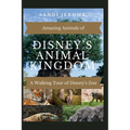 Amazing Animals of Disney's Animal Kingdom(R): A Walking Tour of Disney's Zoo - Paperback