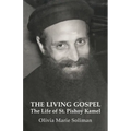 The Living Gospel: The Life of St. Pishoy Kamel - Paperback