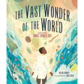 The Vast Wonder of the World: Biologist Ernest Everett Just - Hardcover