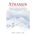 Atmamun: The path to achieving the bliss of the Himalayan Swamis. And the freedom of a living God. - Paperback