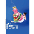 Art + Climate = Change II - Hardcover