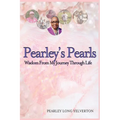 Pearley's Pearls: Wisdom From My Journey Through Life - Paperback