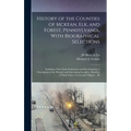 History of the Counties of Mckean, Elk, and Forest, Pennsylvania, With Biographical Selections: Including Their Early Settlement and Development; a De - Hardcover