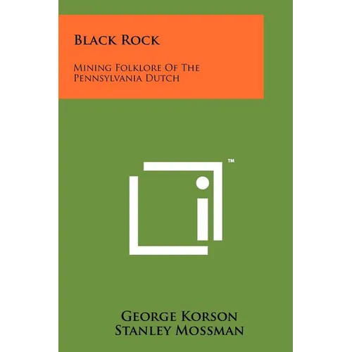 Black Rock: Mining Folklore of the Pennsylvania Dutch - Paperback