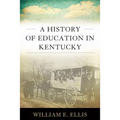 A History of Education in Kentucky - Hardcover