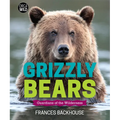Grizzly Bears: Guardians of the Wilderness - Hardcover