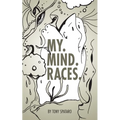My. Mind. Races. - Paperback