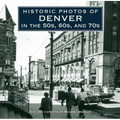 Historic Photos of Denver in the 50s, 60s, and 70s - Hardcover