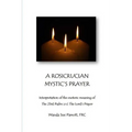 A Rosicrusian Mystic's Prayer: interpretation of the esoteric meanings of The 23rd Psalm and The Lord's Prayer - Paperback