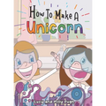 How to make a Unicorn - Hardcover