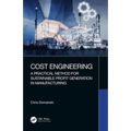 Cost Engineering: A Practical Method for Sustainable Profit Generation in Manufacturing - Hardcover