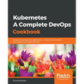 Kubernetes- A Complete DevOps Cookbook - Paperback
