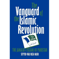 The Vanguard of the Islamic Revolution: The Jama'at-i Islami of Pakistan - Paperback