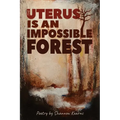 The Uterus is an Impossible Forest - Paperback