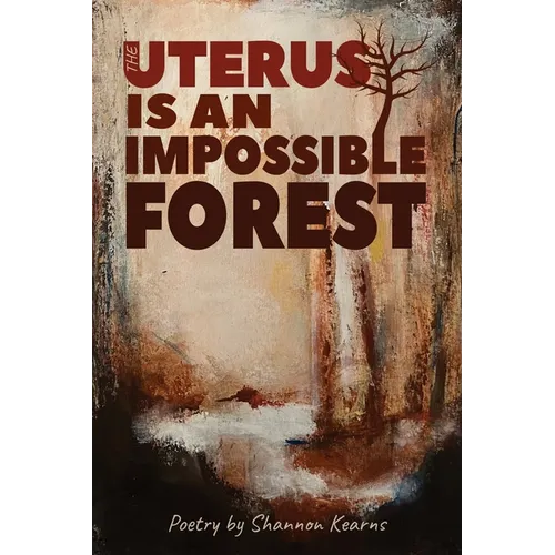 The Uterus is an Impossible Forest - Paperback